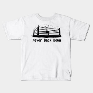 never back down Kids T-Shirt